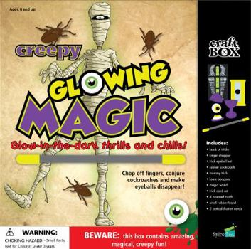 Misc. Supplies Creepy Glowing Magic: Glow-in-the-dark Thrills and Chills! (Craft Box Kids) Book