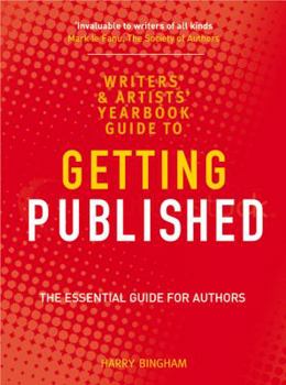 Paperback The Writers' and Artists' Yearbook Guide to Getting Published: The Essential Guide for Authors Book