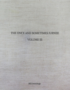 Paperback The Once and Sometimes Jurnee - Volume III Book