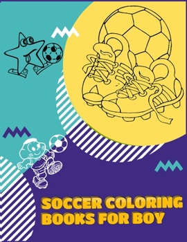 Soccer Coloring Books for boy: Exclusive Coloring Book For Kids, Football, Baseball, Soccer, lovers and Includes Bonus Activity 100 Pages (Coloring Books for Kids)