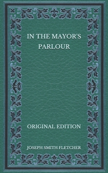 Paperback In the Mayor's Parlour - Original Edition Book