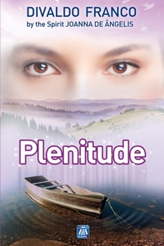 PLENITUDE - Book #3 of the Série Psicológica Joanna de Ângelis