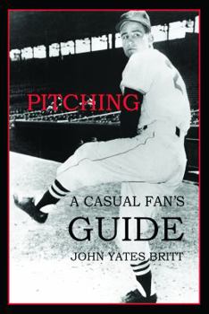 Paperback Pitching: A Casual Fan's Guide Book