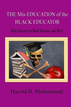 Paperback The MIS-Education of the Black Educator Book