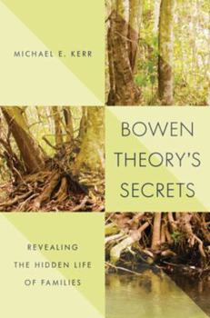 Hardcover Bowen Theory's Secrets: Revealing the Hidden Life of Families Book