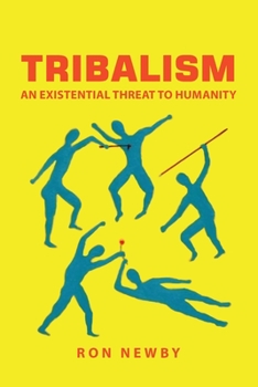 Paperback Tribalism: An Existential Threat to Humanity Book
