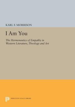 Paperback I Am You: The Hermeneutics of Empathy in Western Literature, Theology and Art Book