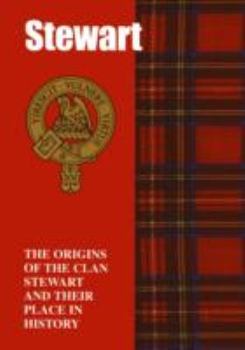 Paperback The Stewart: The Origins of the Clan Stewart and Their Place in History (Scottish Clan Mini-Book) Book