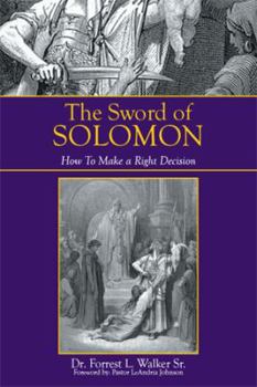 Paperback The Sword of Solomon: How to Make a Right Decision Book