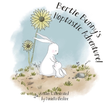 Paperback Bertie Bunny's Hoptastic Adventure! Book