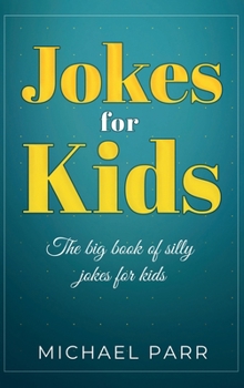Hardcover Jokes for Kids: The big book of silly jokes for kids Book