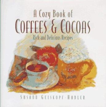 Hardcover A Cozy Book of Coffees & Cocoas: Rich and Delicious Recipes Book