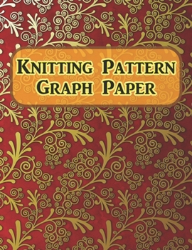 Knitting Pattern Graph Paper: 120 Pages, 4:5 Ratio Graph Paper, 8.5" X 11" Notebook