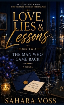 The Man Who Came Back (Love, Lies & Lessons) Book 2