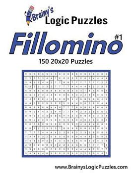 Paperback Brainy's Logic Puzzles 20x20 Fillomino #1 150 Puzzles (Brainy's Logic Puzzles: Fillomino) Book