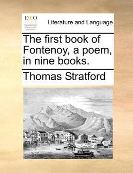 Paperback The First Book of Fontenoy, a Poem, in Nine Books. Book