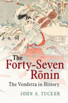 Paperback The Forty-Seven Ronin: The Vendetta in History Book