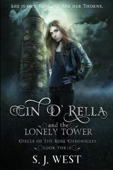 Paperback Cin d'Rella and the Lonely Tower: Circle of the Rose Chronicles, Book 3 Book