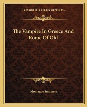 Paperback The Vampire In Greece And Rome Of Old Book