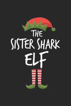 Paperback Funny Sister Shark Elf Christmas Notebook Gift: Lined Notebook / Journal Gift, 120 Pages, 6x9, Soft Cover, Matte Finish Book