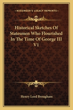 Paperback Historical Sketches Of Statesmen Who Flourished In The Time Of George III V1 Book