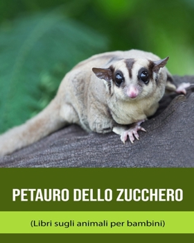 Petauro Dello Zucchero (Libri sugli animali per bambini)