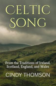 Paperback Celtic Song: From the Traditions of Ireland, Scotland, England, and Wales Book