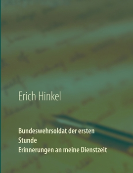 Paperback Bundeswehrsoldat der ersten Stunde - Erinnerungen an meine Dienstzeit [German] Book