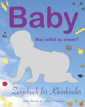 Paperback Baby - was willst du essen?: Zeigebuch f?r Kleinkinder [German] Book