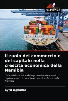 Paperback Il ruolo del commercio e del capitale nella crescita economica della Namibia [Italian] Book