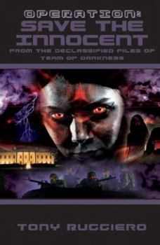 Operation: Save the Innocent: From The Declassified Tales of Team of Darkness - Book #2 of the Team of Darkness