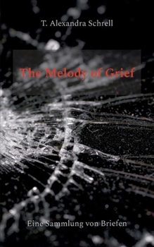 Paperback The Melody of Grief: Eine Sammlung von Briefen [German] Book