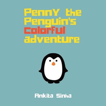 Paperback Penny the Penguin's Colorful Adventure Book