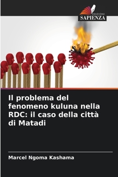 Paperback Il problema del fenomeno kuluna nella RDC: il caso della città di Matadi [Italian] Book