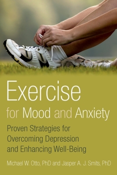 Paperback Exercise for Mood and Anxiety: Proven Strategies for Overcoming Depression and Enhancing Well-Being Book