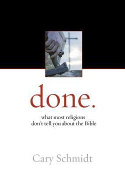 Paperback Done.: What Most Religions Don't Tell You about the Bible Book