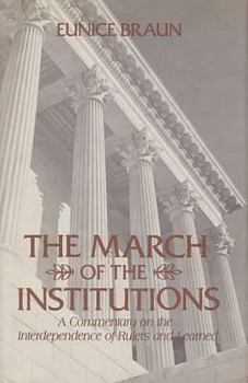 Paperback The March of the Institutions: A Commentary on the Interdependence of Rulers and Learned Book