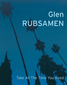 Hardcover Glen Rubsamen: Take All the Time You Need Book