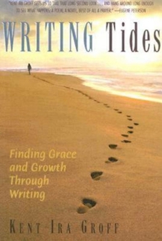 Paperback Writing Tides: Finding Grace and Growth Through Writing Book
