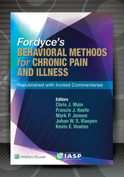 Paperback Fordyce's Behavioral Methods for Chronic Pain and Illness: Republished with Invited Commentaries Book