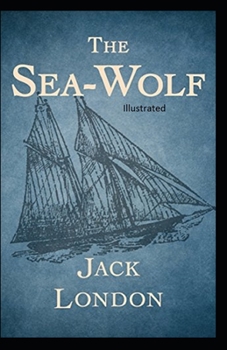 Paperback The Sea Wolf Illustrated Book