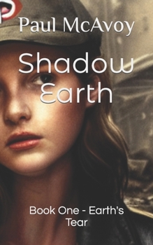 Paperback Shadow Earth: Book One - Earth's Tear Book