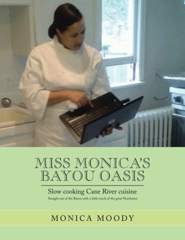 Paperback Miss Monica's Bayou Oasis: Slow Cooking Cane River Cuisine Book