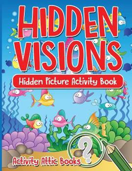 Paperback Hidden Visions: Hidden Picture Activity Book