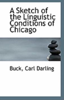 Paperback A Sketch of the Linguistic Conditions of Chicago Book