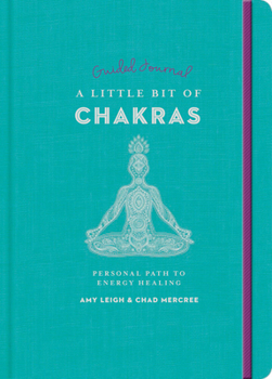 Paperback A Little Bit of Chakras Guided Journal: Your Personal Path to Energy Healing Book