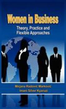 Hardcover Women in Business: Theory, Practice and Flexible Approaches (Hb) Book