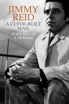 Hardcover Jimmy Reid: A Clyde-Built Man Book