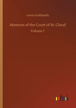 Paperback Memoirs of the Court of St. Cloud: Volume 7 Book