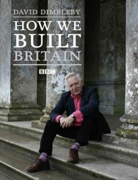 Hardcover How We Built Britain Book